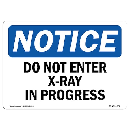Signmission Safety Sign, OSHA Notice, 5" Height, 7" Width, Do Not Enter X-Ray In Progress Sign, Landscape OS-NS-D-57-L-11271